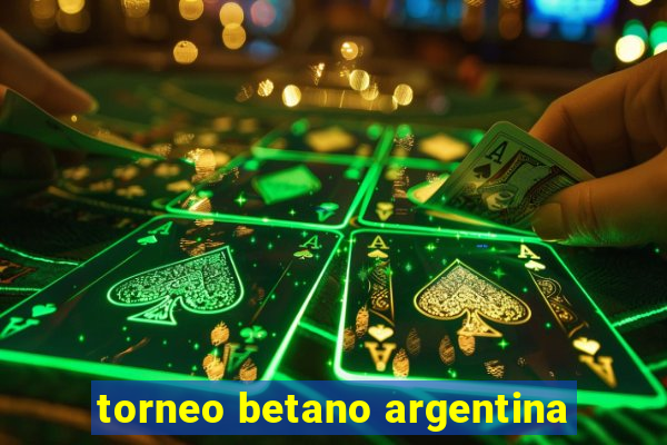 torneo betano argentina